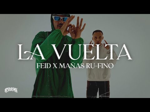 Feid, Mañas Ru-Fino - LA VUELTA (Letra)