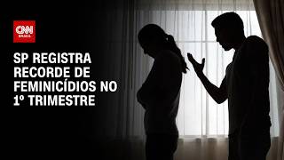 Vídeo: São Paulo registra recorde de feminicídios no 1º trimestre de 2026 | CNN 360°
