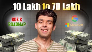 SDE 2 Complete Roadmap | 6 months 10 lakh to 70 lakh !!!