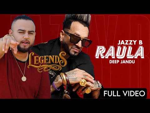 RAULA (FULL VEDEO)|| JAZZY B || DEEP JANDU || LEGENDS || LATEST PUNJABI SONG 2025 || CARELESS JASSA.