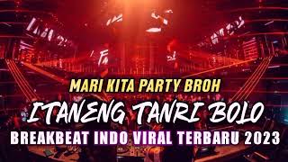 Download lagu DJ BREAKBEAT TERBARU 2023 ITANENG TENRI BOLO DJ VIRAL TIKTOK mp3