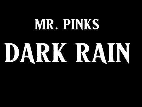 Dark rain by mista pinks, new single.         lion pac media entertainment