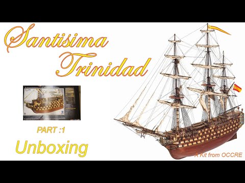 unboxing,  Occre's Santisima Trinidad, Model ship building
