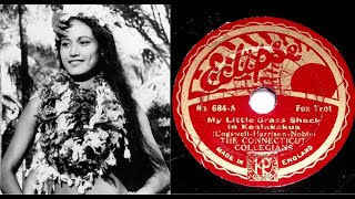 78 RPM – The Connecticut Collegians – My Little Grass Shack In Kealakekua (1934)