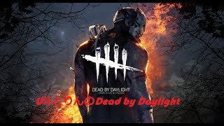 ［Dead by Daylight］のんびりBP稼ぎやる　お時間ある方良ければいらっしゃい！