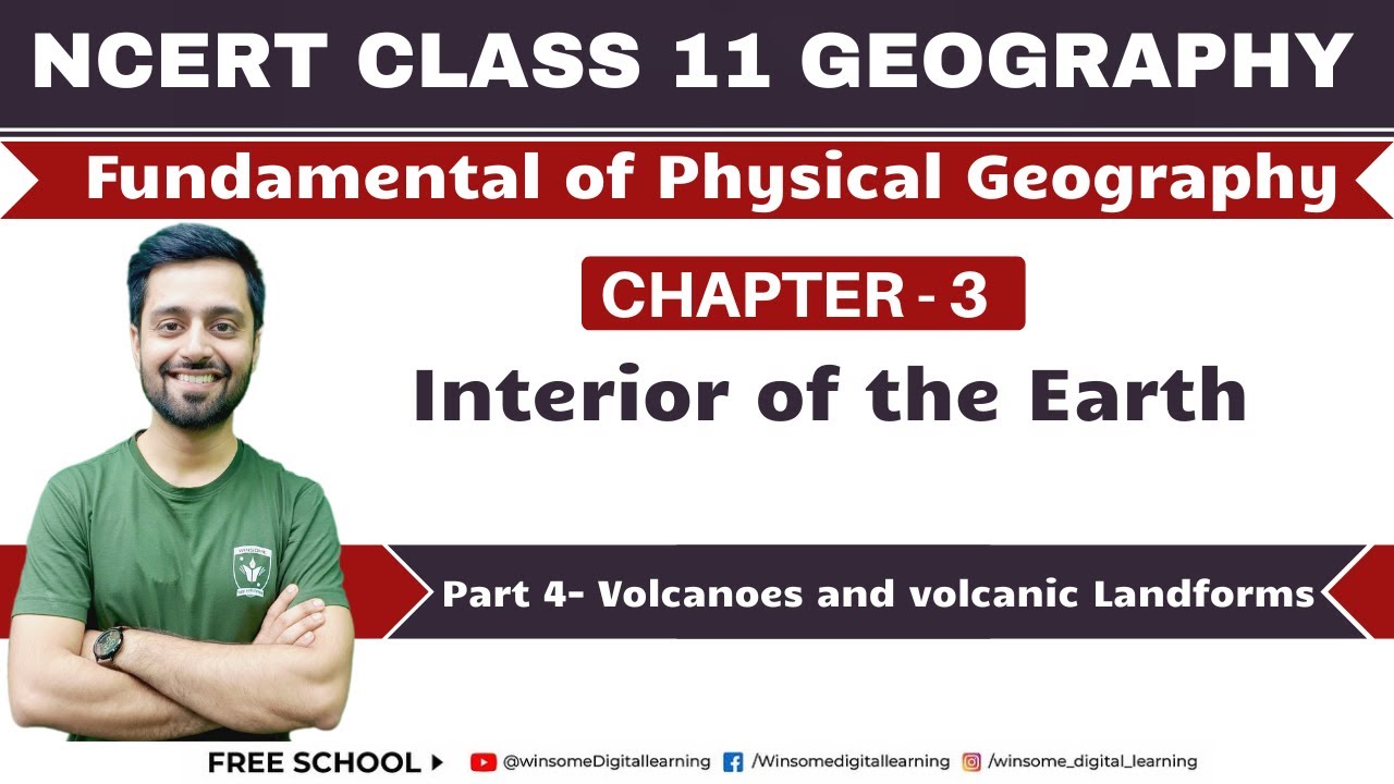 Class 11 Geography Chapter 3 | Interior of the Earth | Volcanoes and volcanic Landforms | Winsome