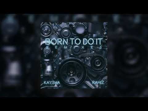 Kaysha ft. Rahiz - Born to Do It (DJ ADEMAR REMIX)