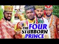 The Four Stubborn Prince Complete Season Zubby Michael Uju Okoli Flash Boy 2023 Latest Movie
