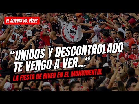 ""UNIDOS Y DESCONTROLADO, TE VENGO A VER..." (EL ALIENTO DE LOS HINCHAS DE RIVER vs. VÉLEZ)" Barra: Los Borrachos del Tablón • Club: River Plate