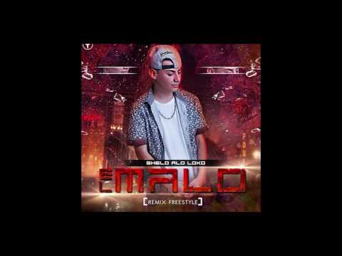 Shelo Alo Loko - EL Malo [Remix Frestyle]