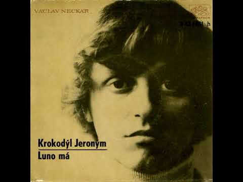 Václav Neckář - Krokodýl Jeroným (23.10.1972, vydáno 1973)
