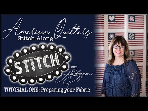 American Quilters' Stitch Along | TUTORIAL ONE: Preparing the Fabric
