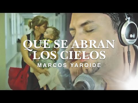 Marcos Yaroide - Que Se Abran Los Cielos (Video Oficial)