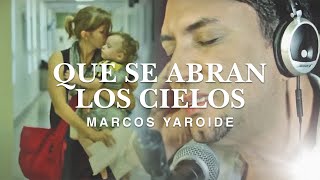 Marcos Yaroide - Que Se Abran Los Cielos (Video Oficial)