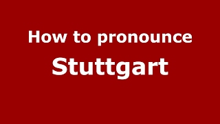 How to pronounce Stuttgart
