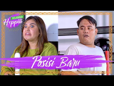 keluarga-heppiii-2-ep-11-posisi-baru