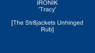 DJ Ironik &#39;Tracy&#39; (The Str8jackets Unhinged Rmx)