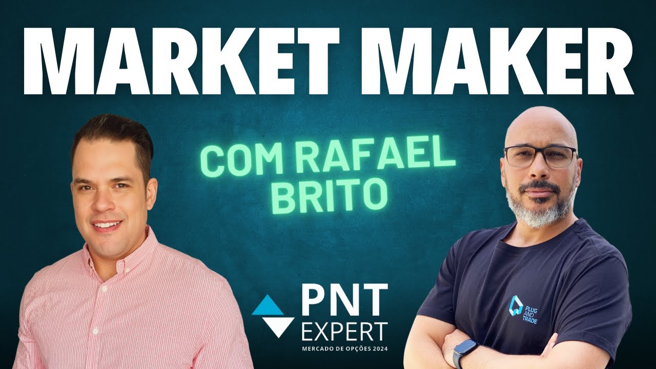 OPERANDO COMO OS FORMADORES DE MERCADO, COM RAFAEL BRITO DO PNT