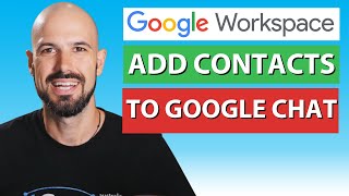 How to Add Contacts to Google Chat Spaces or Direct Messages (formerly Hangouts Groups)