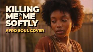 Download lagu Killing Me Softly - Afro Soul Cover | Fugees Classic Reimagined mp3