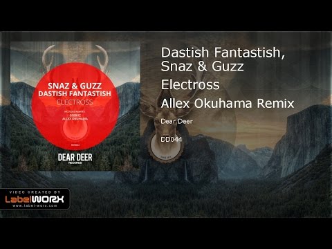 Dastish Fantastish, Snaz & Guzz - Electross (Allex Okuhama Remix)
