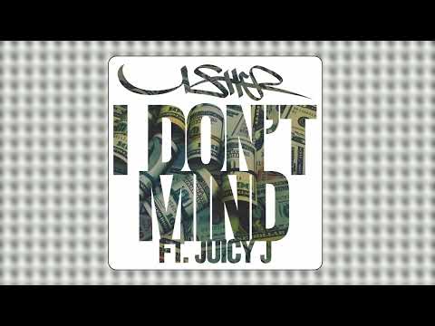 USHER, Juicy J - I Don't Mind (audio)