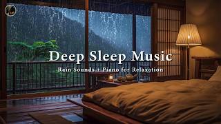 Download lagu Relaxing Piano with Rain Sounds 🎶 Insomnia Relief to Deep Sleep, Healing Anxiety and Depression mp3