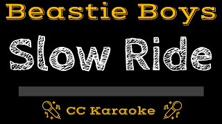 Beastie Boys • Slow Ride (CC) [Karaoke Instrumental Lyrics]