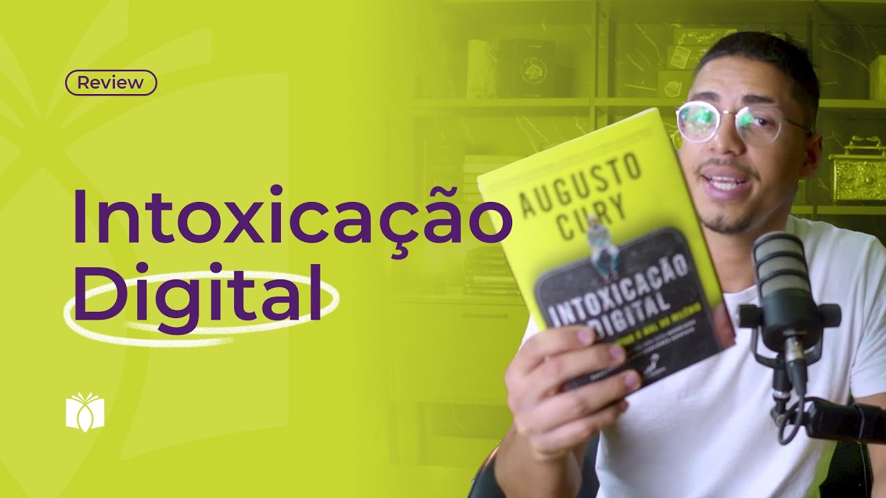 Intoxicação Digital | Augusto Cury