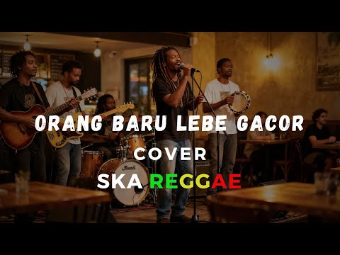 Orang Baru Lebe Gacor - Ecko Show, Juan Reza, Chesylino - Cover Ska Reggae