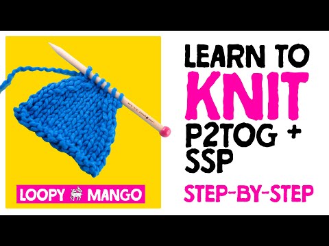 P2TOG + SSP-Purl 2 Together + Slip Slip Purl-Decreases for Beginners-Easy Step by Step-Learn to Knit