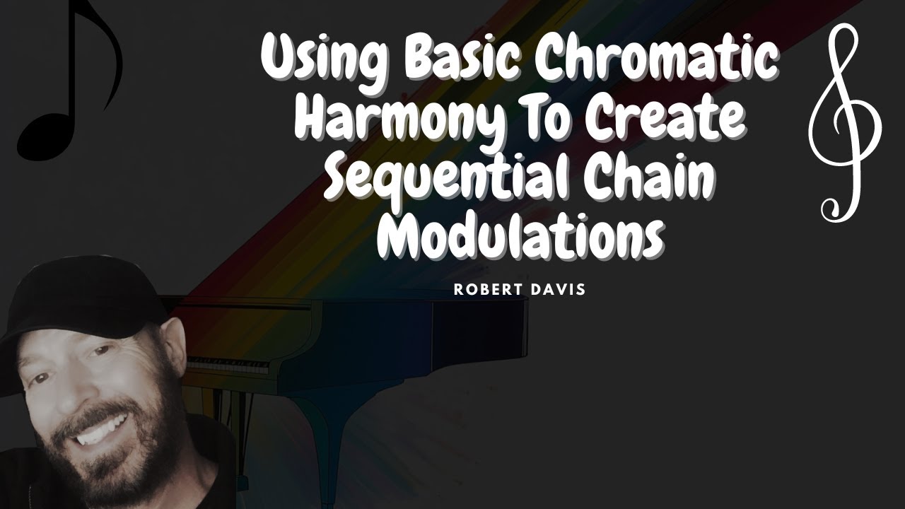 Creating Sequential Modulations With Simple Chromatic Harmony