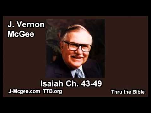 23 Isaiah 43-49 - J Vernon McGee - Thru the Bible