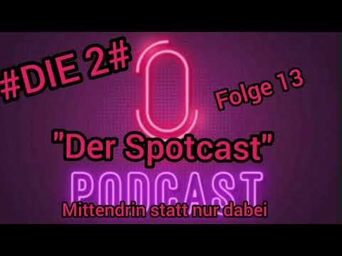 "Die 2" #Der Spotcast#"Mittendrin statt nur dabei" Folge #13#  Motto: Lachen ist gesund