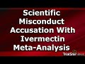 News Roundup | Scientific Misconduct Accusation with Dr. Andrew Hill's Ivermectin Meta-Analysis