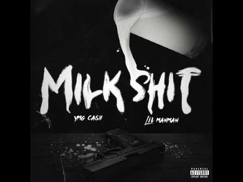 YmgCash - Milk Shit feat. Lil ManMan
