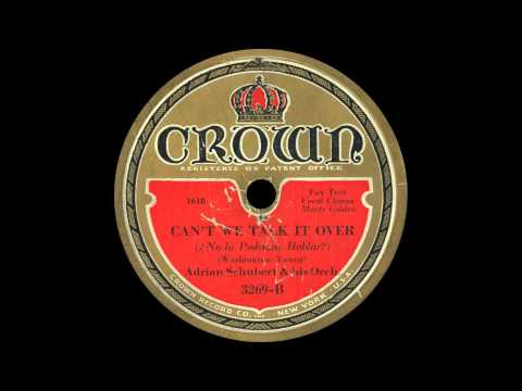 Adrian Schubert and his Orchestra - Can't We Talk It Over - 1932