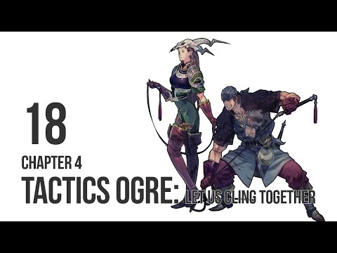 Tactics Ogre: LUCT - Let's Play Chapter 4 pt 18