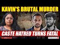 Caste Honour And Murder The Story Of Kavin Selvaganesh From Tamil Nadu
