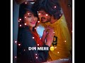 Lovestatus Whatsappstatus Shoibchannel Tujhme Raat Meri Tujhe Din Mere Lamha Status