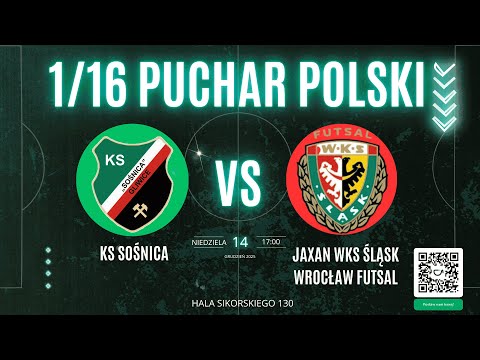 1/16 PP - KS SOŚNICA GLIWICE - JAXAN WKS ŚLĄSK WROCŁAW FUTSAL