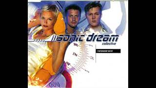 Sonic Dream Collective - I Wonder Why (Clean Club Mix)