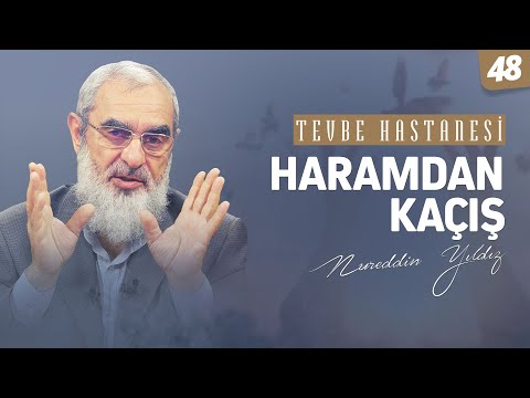 HARAMDAN KAÇIŞ [Tevbe Hastanesi-Nureddin Yıldız] 48.Ders