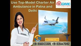 Obtain Quick Air Rescue Service by Medivic Air Ambulance in Patna