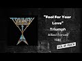 Triumph - Fool For Your Love