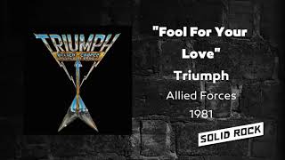 Triumph - Fool For Your Love