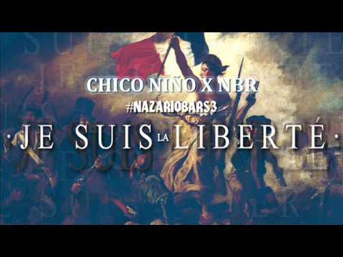 Chico Niño X NBR Prod. - jE sUIS lA lIBERTé #NazarioBars3