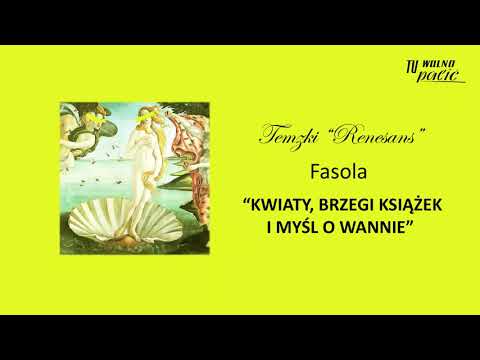 Temzki - Kwiaty, brzegi książek i myśl o wannie (feat. Fasola, Patryk Rynkiewicz, Roux Spana)