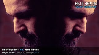 Halil Vergin Eyes feat. Jenny Marsala - Deger Mi Hic (KLIP STAR)