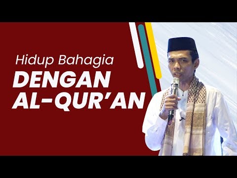 Hidup Bahagia dengan Al Quran | Ustadz Abdul Somad, Lc, MA